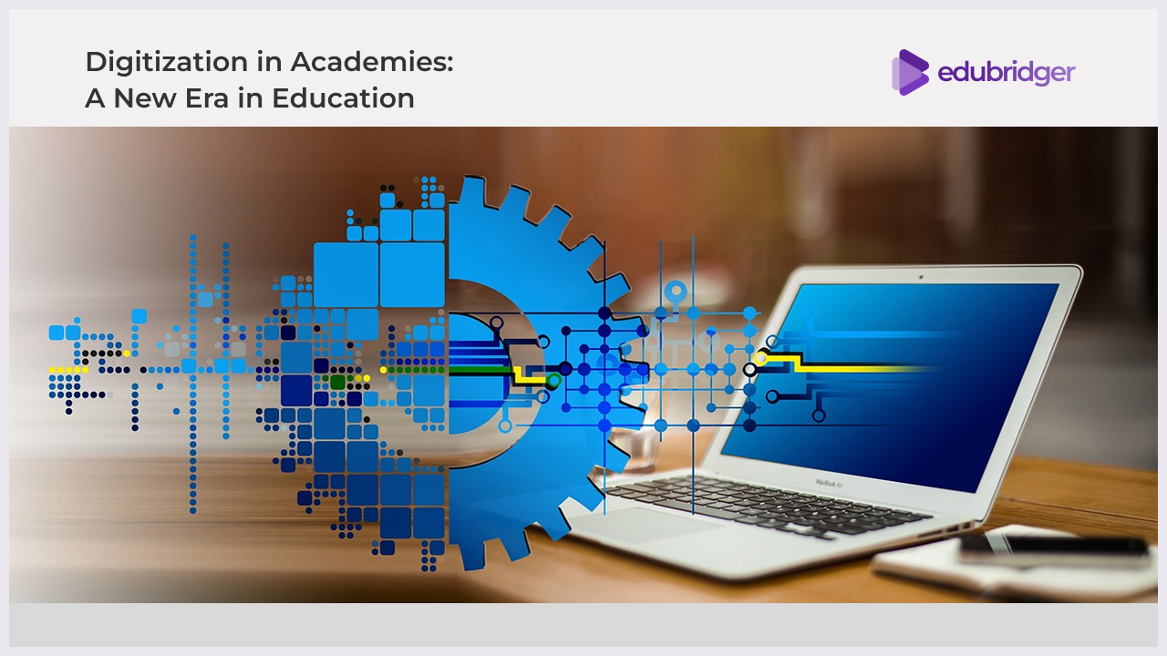 The Importance of Digitization in Academies: A New Era in Education